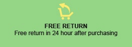 Free Return. Free return in 24 hour after purchasing.